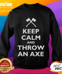 Funny 'Keep Calm and Throw an Axe' sweatshirt design featuring a playful graphic and bold text for axe-throwing enthusiasts.