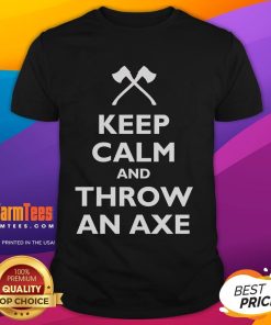 Funny Keep Calm And Throw An Axe T-Shirt design featuring a humorous axe-throwing graphic for outdoor enthusiasts.