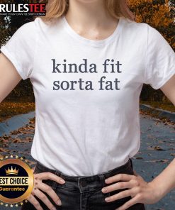 Funny Kinda Fit Sorta Fat Ladies Tee featuring a humorous design perfect for casual wear and embracing body positivity.