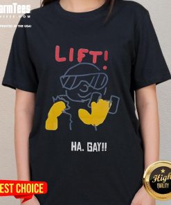 Funny Lift Ha Gay Ladies Tee featuring a humorous graphic design perfect for LGBTQ+ pride and casual wear.