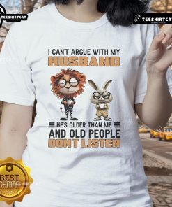 Funny lion and bunny graphic tee for ladies: I can't argue with my husband; he's older and doesn't listen.