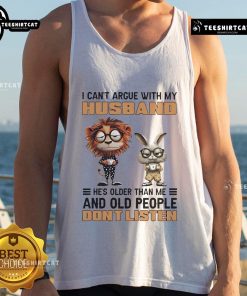 Funny lion and bunny graphic on a tank top with text about not arguing with older husbands, perfect for humor lovers.