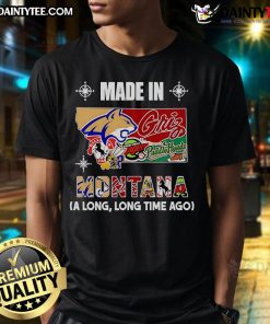 Funny Made In Montana A Long Long Time Ago T-Shirt featuring a humorous design perfect for proud Montanans.