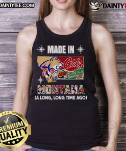 Funny Made in Montana A Long Long Time Ago tank top featuring a humorous graphic design and vibrant colors.