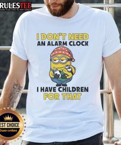 Funny Minion T-shirt with 'I Don't Need An Alarm Clock I Have Children For That' text, perfect for parents.