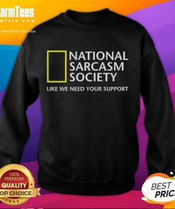 Alt Text: Funny National Sarcasm Society sweatshirt with humorous slogan, perfect for sarcasm lovers and casual wear.