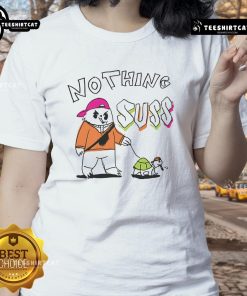 Funny Nothing Suss Ladies Tee featuring a humorous graphic design perfect for casual wear and making a statement.