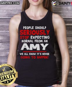 Funny people wearing 'Should Seriously Stop Expecting Normal' Amy tank top, showcasing humor and personality in style.