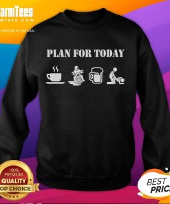 Alt Text: Funny plan for today sweatshirt featuring a motorcyclist's daily agenda: coffee, beer, and fun activities.