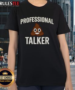 Funny professional shit talker joke slogan ladies tee in vibrant colors, perfect for casual and humorous outfits.