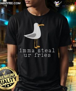 Funny seagull 'Imma Steal Ur Fries' T-shirt design featuring a playful seagull ready to snatch some fries.