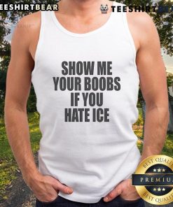 Funny tank top featuring 'Show Me Your Boobs If You Hate Ice' slogan, perfect for humorous casual wear.