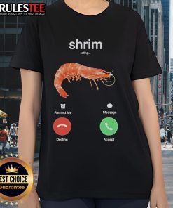 Funny shrimp phone call graphic on a ladies tee, perfect for seafood lovers and quirky fashion enthusiasts.