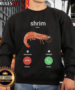 Alt Text: Funny shrimp phone call sweatshirt featuring a vibrant shrimp graphic and playful text, perfect for seafood lovers.