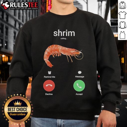 Alt Text: Funny shrimp phone call sweatshirt featuring a vibrant shrimp graphic and playful text, perfect for seafood lovers.