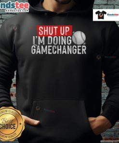 Funny 'Shut Up I'm Doing Gamechanger' baseball hoodie in vibrant colors, perfect for baseball fans and casual wear.