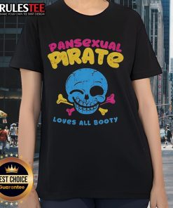 Alt Text: Funny skull smile graphic on a pansexual pirate tee celebrating love for all with the phrase 'Loves All Booty Ladies'.