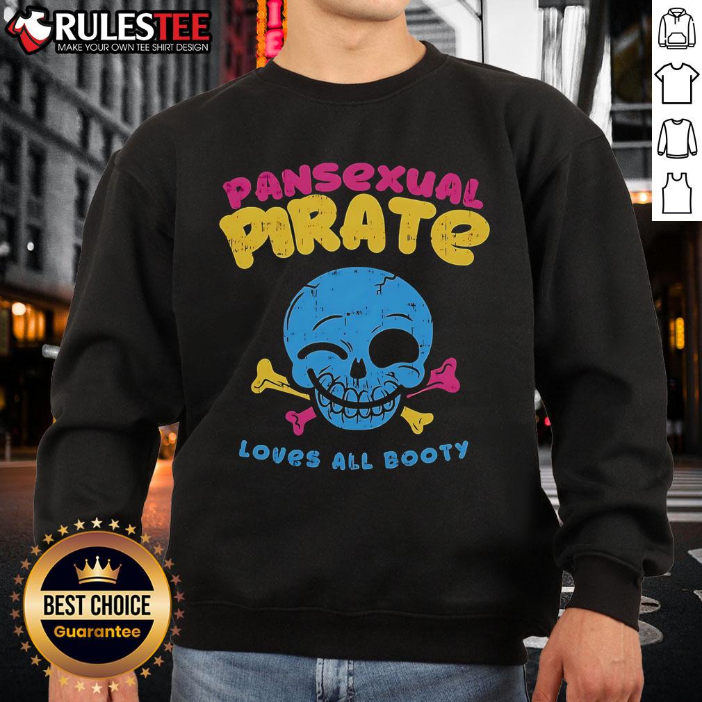 Funny Skull Smile Pansexual Pirate Loves All Booty Sweatshirt Funny Skull Smile Pansexual Pirate sweatshirt design celebrating love for all booty and inclusivity.