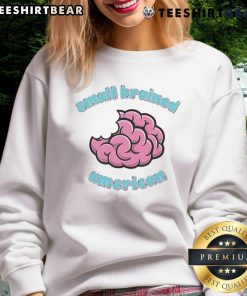 Funny small-brained American sweatshirt featuring a quirky design perfect for casual wear and humor enthusiasts.