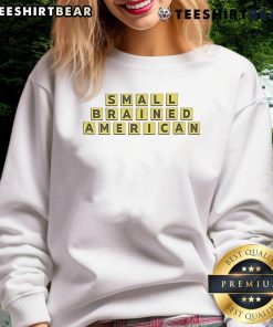 Funny small-brained American sweatshirt featuring a humorous design perfect for casual wear and showcasing American pride.