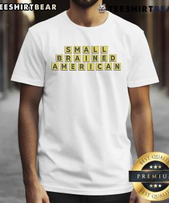 Funny small brained American T-shirt featuring humorous graphics and bold text for a playful and unique style.