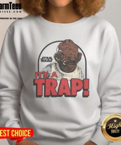 Funny Star Wars 'It's a Trap' sweatshirt featuring iconic quote and playful design for fans of the franchise.