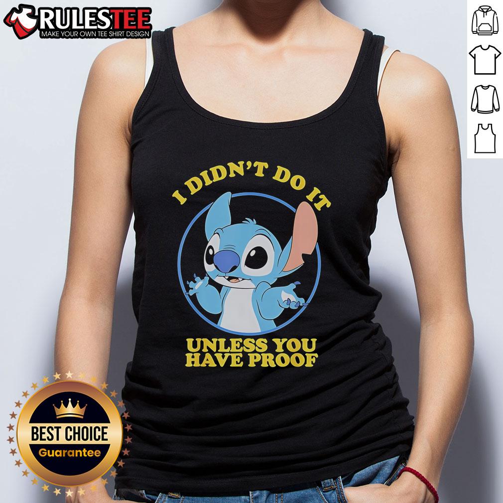 Funny Stitch I Didn’T Do It Unless You Have Proof Tank Top Funny Stitch I Didn't Do It Unless You Have Proof tank top design featuring playful text and vibrant colors.
