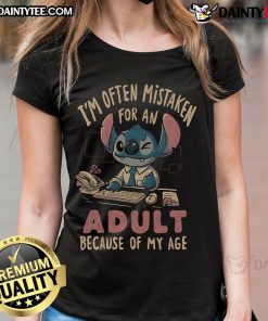Funny Stitch tee features 'I'm often mistaken for an adult because of my age' humor, perfect for ladies with a playful spirit.