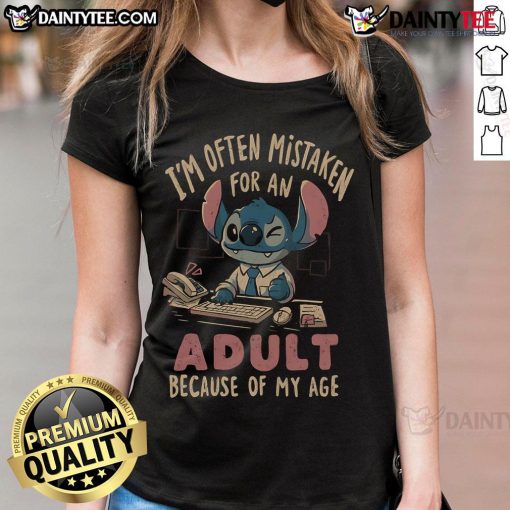 Funny Stitch tee features 'I'm often mistaken for an adult because of my age' humor, perfect for ladies with a playful spirit.