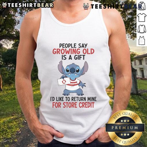 Funny tank top featuring the quote Growing old is a gift, I'd like to return mine for store credit. Perfect for humor lovers.