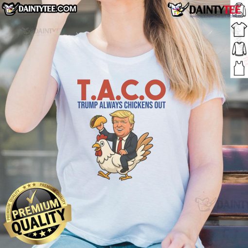 Funny Taco Trump design on a ladies tee, featuring him humorously chickening out while riding a chicken.