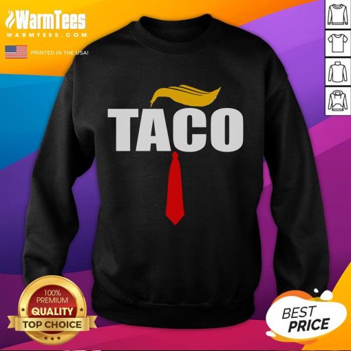 Funny Taco Trump Hair Tie Sweatshirt featuring a humorous graphic of Trump with taco-inspired hair.
