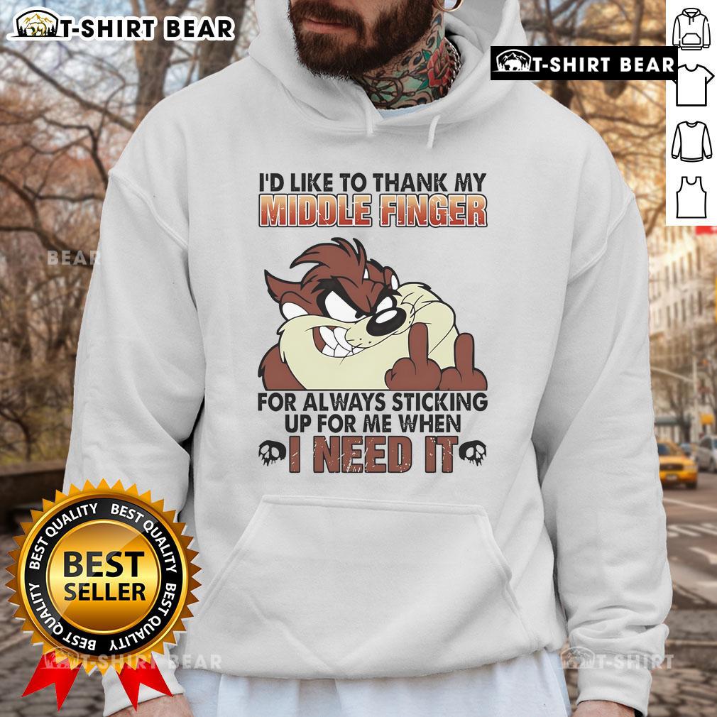 Funny Tasmanian I'd Like To Thank My Middle Finger For Always Sticking Up For Me When I Need It Hoodie Funny Tasmanian hoodie with 'I'd like to thank my middle finger' graphic, perfect for humor lovers.