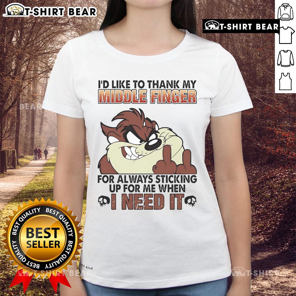 Funny Tasmanian I'd Like To Thank My Middle Finger For Always Sticking Up For Me When I Need It Ladies-Tee Funny Tasmanian tee featuring 'I'd like to thank my middle finger' design, perfect for humor-loving ladies.