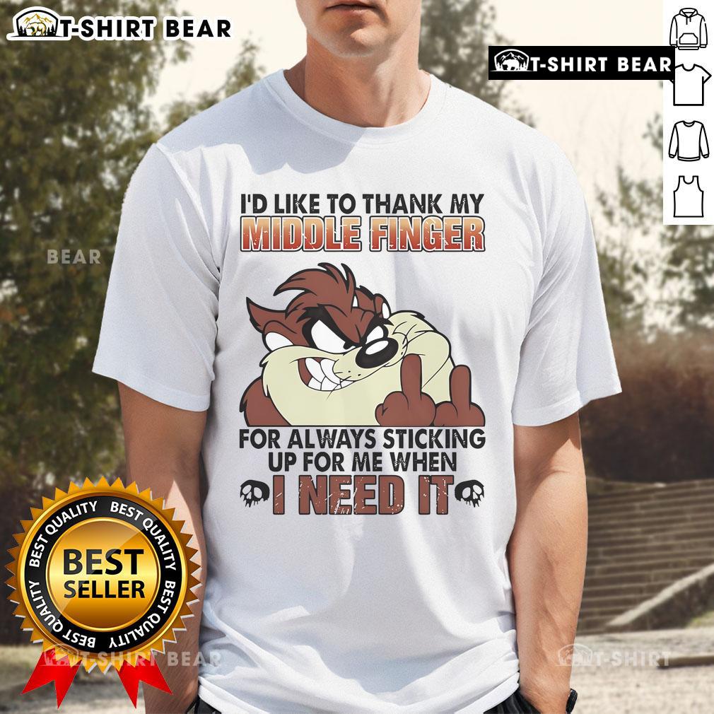Funny Tasmanian I'd Like To Thank My Middle Finger For Always Sticking Up For Me When I Need It T-Shirt Alt Text: Funny Tasmanian I'd Like To Thank My Middle Finger T-Shirt featuring a humorous design for casual wear.