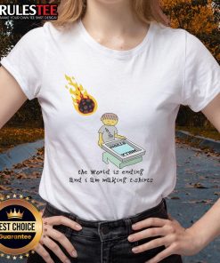 Funny tee design featuring 'The World Is Ending and I Am Making Ladies Tee' for humor lovers and casual wear.