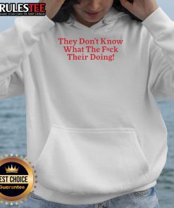 Funny 'They Don't Know What The F*ck They're Doing' hoodie design in vibrant colors, perfect for casual wear and humor lovers.