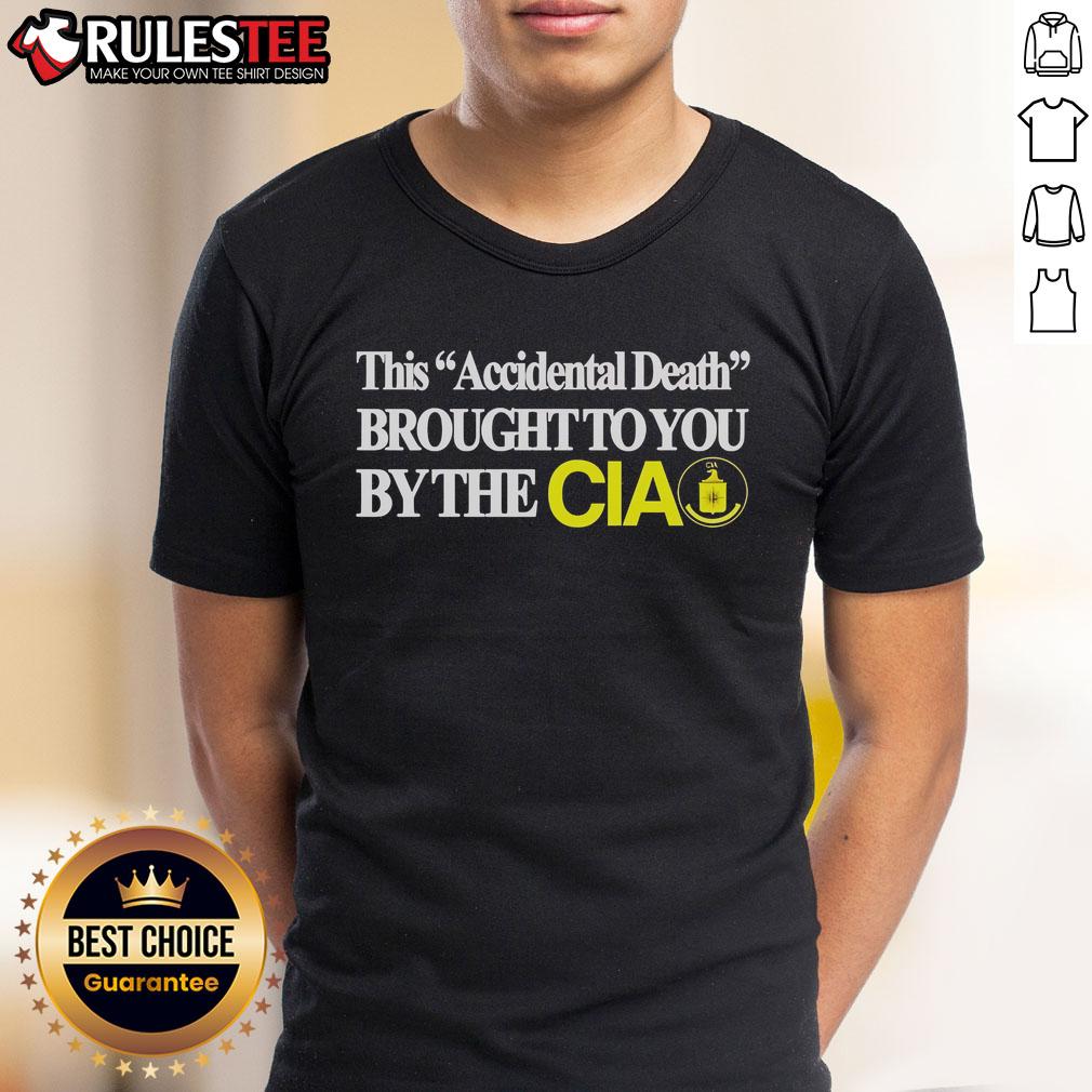 Funny This Accident Death Brought To You By The Cia T Shirt Alt Text: Funny 'This Accident Death Brought To You By The CIA' T-Shirt design featuring humor and satire on conspiracy theories.