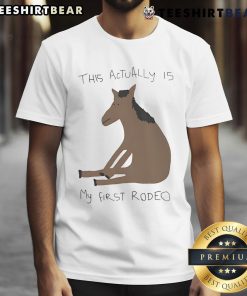 Funny 'This Actually Is My First Rodeo' horse t-shirt design featuring a playful graphic for rodeo enthusiasts.