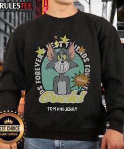 Funny Tom and Jerry Ouch Forever Best Friends sweatshirt featuring playful cartoon graphics and vibrant colors.