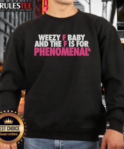 Funny Weezy F Baby sweatshirt featuring 'F is for Phenomenal' design, perfect for casual and stylish outfits.