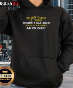 Funny hoodie featuring the phrase 'When does a joke become a dad joke? When it becomes apparent' in playful typography.