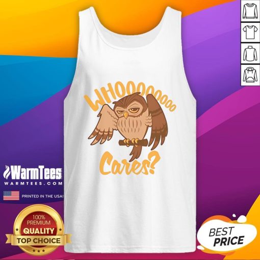 Alt Text: Cartoon owl wearing a humorous Who Cares? tank top, perfect for casual wear and expressing a fun attitude.