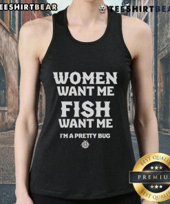 Funny womens tank top featuring 'Fish Want Me, I'm a Pretty Bug' design, perfect for casual summer wear and humor lovers.