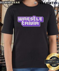 Funny wrestling trivia text graphic on a ladies tee, perfect for wrestling fans and Twitch streamers.