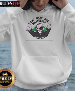 Funny 'Your Days Are Numbered Ah Ahh' Dracula Hoodie design featuring a playful vampire graphic and spooky text.
