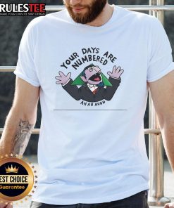 Funny 'Your Days Are Numbered Ah Ahh Dracula' T-Shirt featuring a playful vampire design, perfect for Halloween enthusiasts.