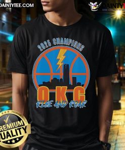 Good 2025 Champions OKC Rise and Roar T-Shirt featuring bold graphics and vibrant colors, perfect for fans.