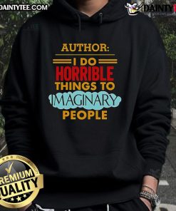 Good Author I Do Horrible Things to Imaginary People hoodie design featuring bold text and creative graphics.