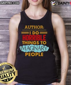 Good Author I Do Horrible Things To Imaginary People tank top featuring bold graphic design and playful typography.